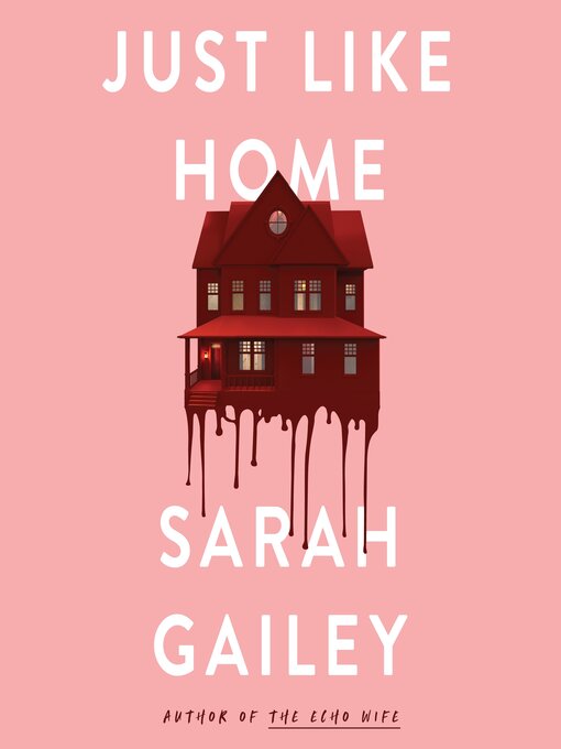 Title details for Just Like Home by Sarah Gailey - Available